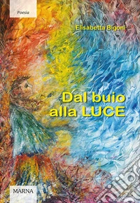 Dal buio alla luce