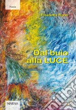 Dal buio alla luce libro