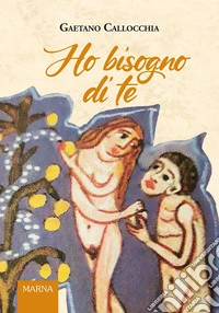 Ho bisogno di te libro
