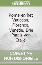 Rome en het Vaticaan, Florence, Venetie. Drie Parels van Italie libro