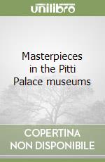 Masterpieces in the Pitti Palace museums libro