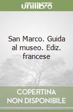 San Marco. Guida al museo. Ediz. francese libro