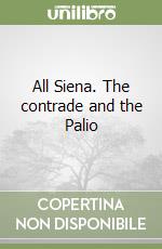 All Siena. The contrade and the Palio libro