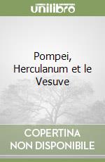 Pompei, Herculanum et le Vesuve libro