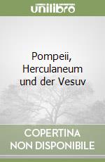 Pompeii, Herculaneum und der Vesuv libro