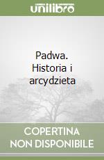 Padwa. Historia i arcydzieta libro