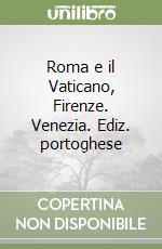 Roma e il Vaticano, Firenze. Venezia. Ediz. portoghese libro