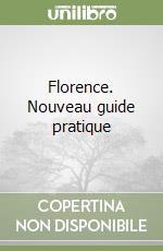 Florence. Nouveau guide pratique libro