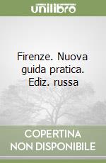 Firenze. Nuova guida pratica. Ediz. russa libro