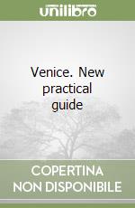 Venice. New practical guide libro