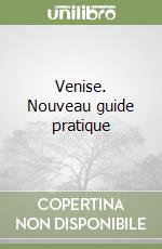 Venise. Nouveau guide pratique libro