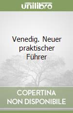 Venedig. Neuer praktischer Führer libro