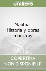 Mantua. Hístoria y obras maestras libro