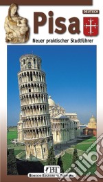 Pisa. Neuer praktischer Führer libro