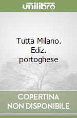 Tutta Milano. Ediz. portoghese libro