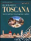 Arte, cucina, natura in Toscana libro