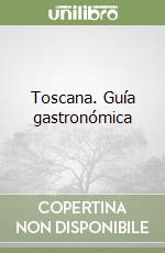 Toscana. Guía gastronómica libro