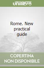 Rome. New practical guide libro