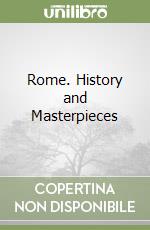 Rome. History and Masterpieces libro