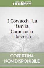 I Corvacchi. La familia Cornejan in Florencia libro