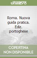 Roma. Nuova guida pratica. Ediz. portoghese libro