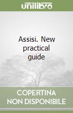 Assisi. New practical guide libro