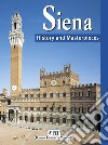 Siena. History and masterpieces libro di Torriti Piero