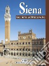 Siena. Geschichte und Meisterwerke libro