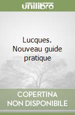 Lucques. Nouveau guide pratique libro