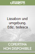 Lissabon und umgebung. Ediz. tedesca libro