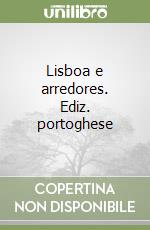 Lisboa e arredores. Ediz. portoghese libro