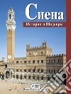 Siena. Storia e capolavori. Ediz. russa libro