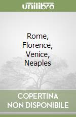 Rome, Florence, Venice, Neaples libro