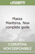 Massa Marittima. New complete guide libro