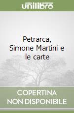 Petrarca, Simone Martini e le carte