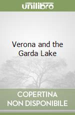 Verona and the Garda Lake libro