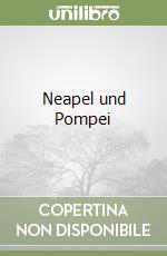 Neapel und Pompei libro