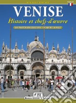 Venise. Histoire et chefs d'oeuvre libro