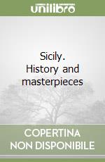 Sicily. History and masterpieces libro