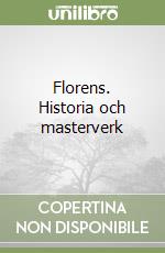 Florens. Historia och masterverk libro