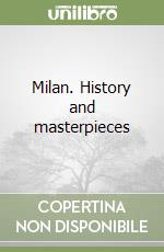 Milan. History and masterpieces libro