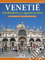 Venezia. Storia e capolavori. Ediz. olandese libro