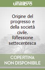 Origine del progresso e della società civile. Riflessione settecentesca