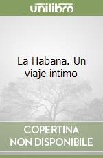La Habana. Un viaje intimo libro