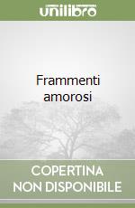 Frammenti amorosi libro