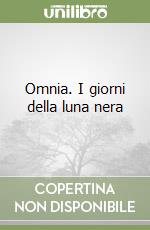 Omnia. I giorni della luna nera libro