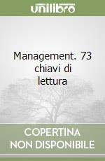 Management. 73 chiavi di lettura libro