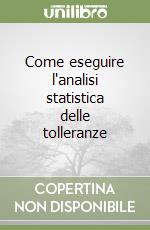 Come eseguire l'analisi statistica delle tolleranze libro