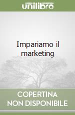 Impariamo il marketing