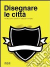 Disegnare le città libro